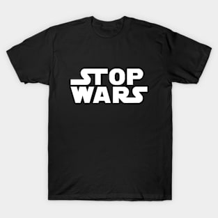 Stop Wars T-Shirt